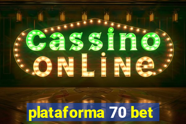 plataforma 70 bet